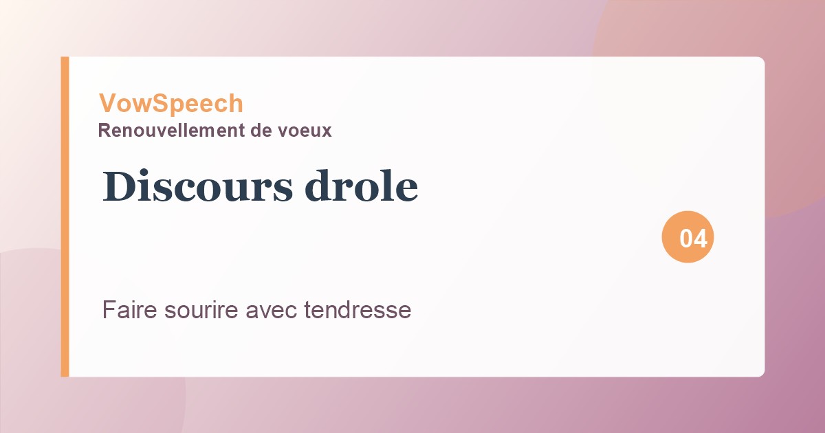 Discours drôle pour renouvellement de vœux : faire sourire sans casser l’émotion