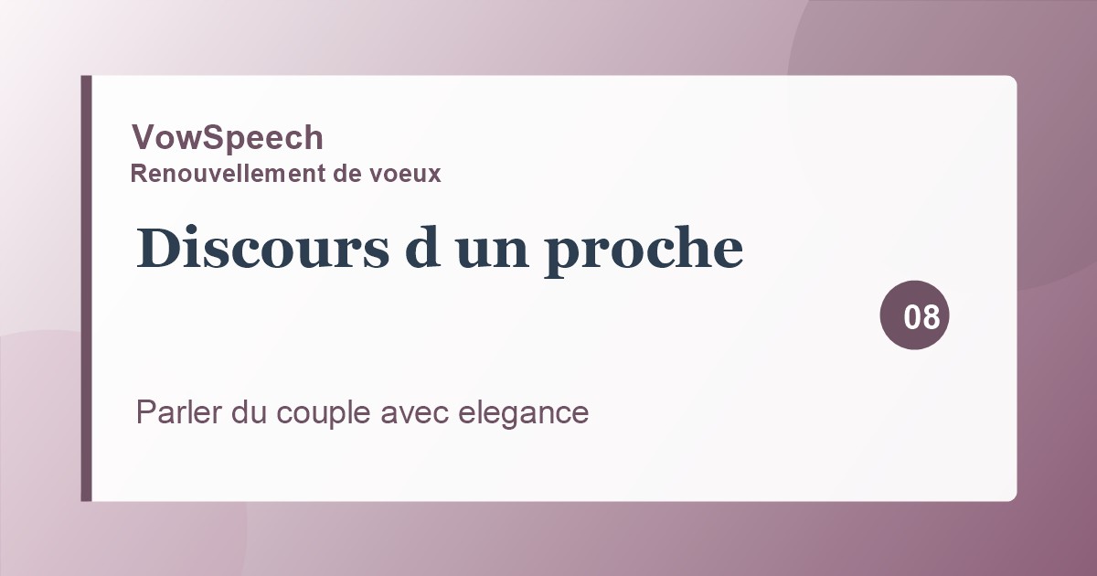 Discours d’un proche pour un renouvellement de vœux
